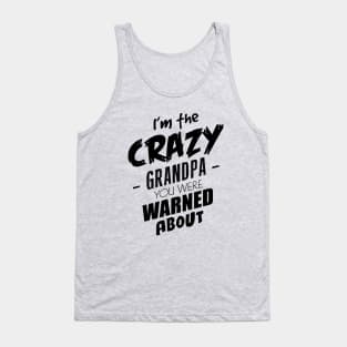 I'm the crazy grandpa you were warned about Tank Top